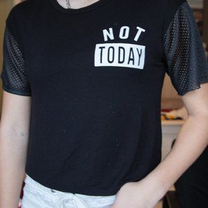 "NOT TODAY" Crop Top